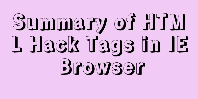 Summary of HTML Hack Tags in IE Browser