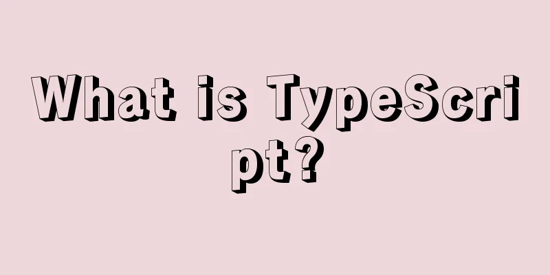 What is TypeScript?