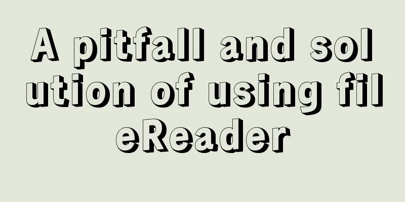 A pitfall and solution of using fileReader