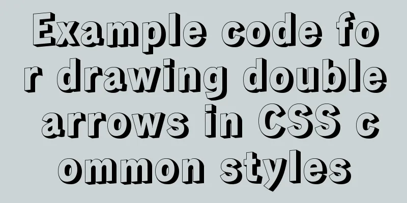 Example code for drawing double arrows in CSS common styles