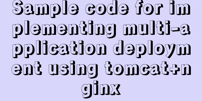 Sample code for implementing multi-application deployment using tomcat+nginx