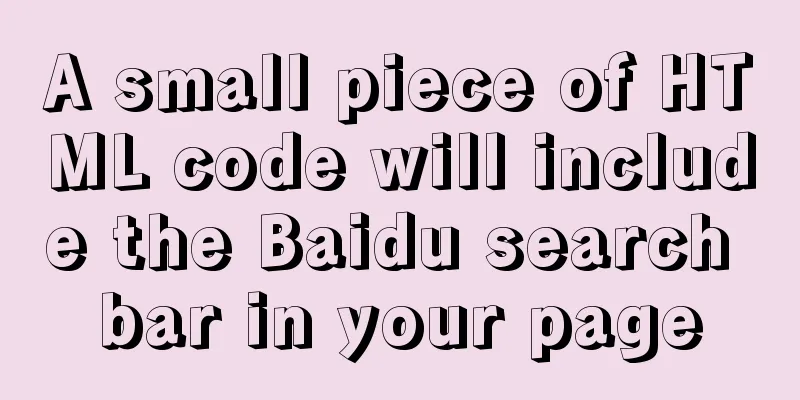 A small piece of HTML code will include the Baidu search bar in your page