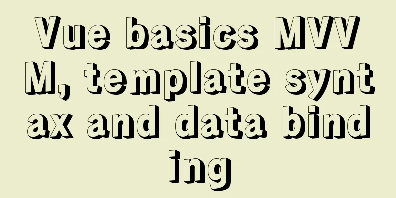 Vue basics MVVM, template syntax and data binding
