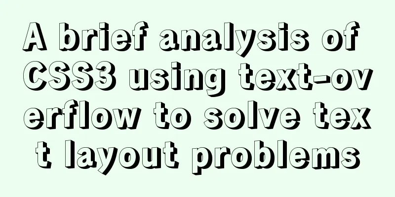 A brief analysis of CSS3 using text-overflow to solve text layout problems