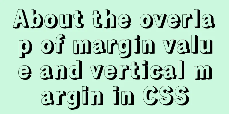 About the overlap of margin value and vertical margin in CSS