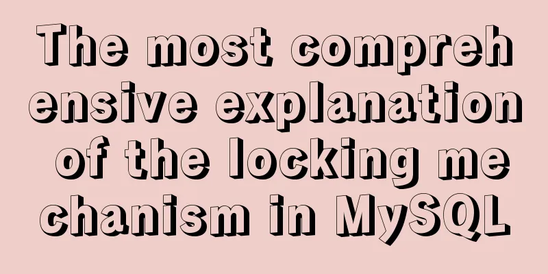 The most comprehensive explanation of the locking mechanism in MySQL