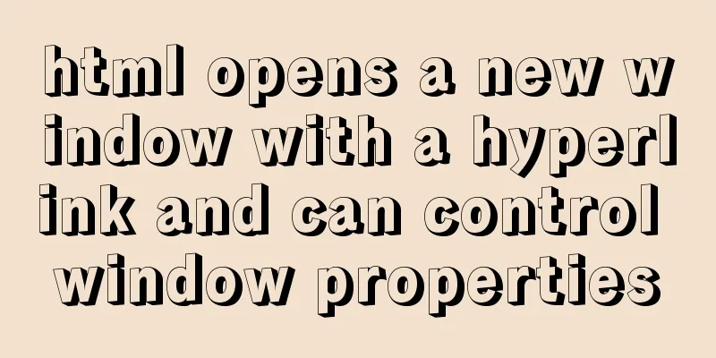 html opens a new window with a hyperlink and can control window properties