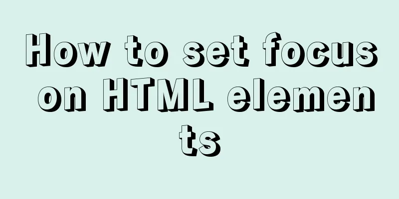 How to set focus on HTML elements