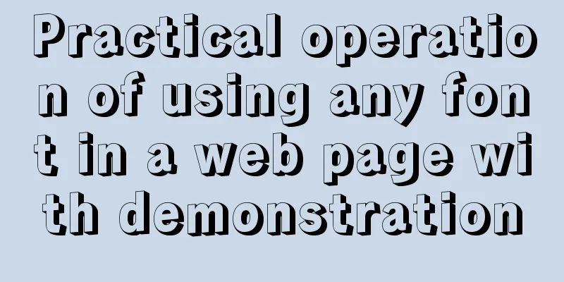 Practical operation of using any font in a web page with demonstration