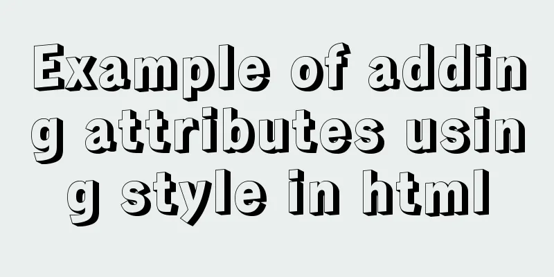 Example of adding attributes using style in html