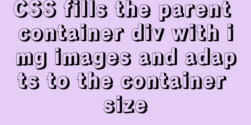 CSS fills the parent container div with img images and adapts to the container size