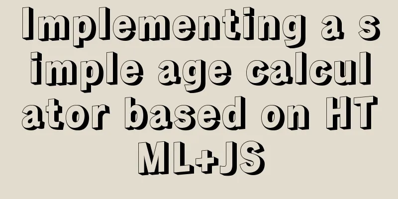 Implementing a simple age calculator based on HTML+JS