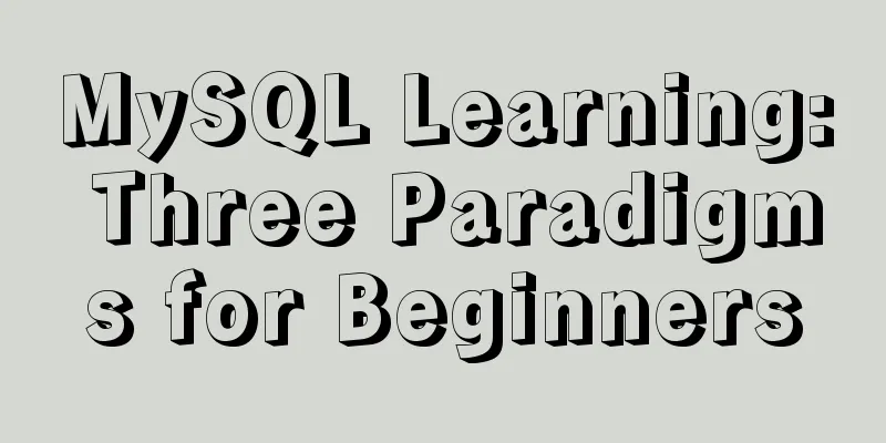 MySQL Learning: Three Paradigms for Beginners