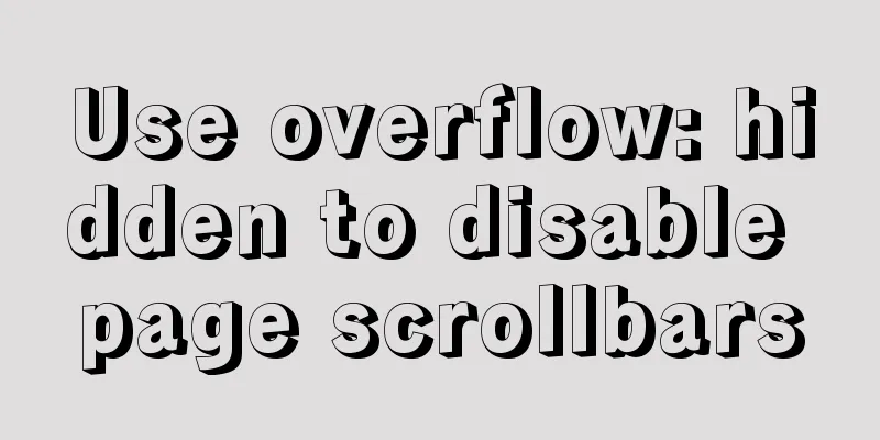 Use overflow: hidden to disable page scrollbars