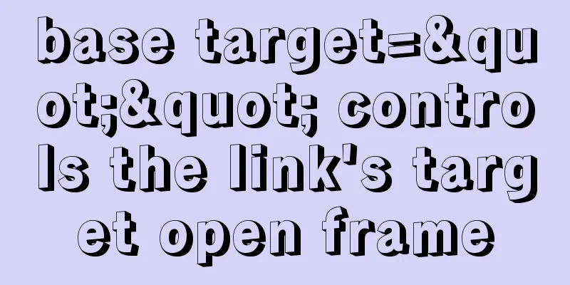 base target="" controls the link's target open frame