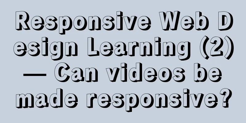Responsive Web Design Learning (2) — Can videos be made responsive?