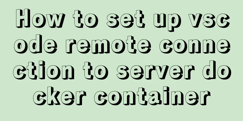 How to set up vscode remote connection to server docker container