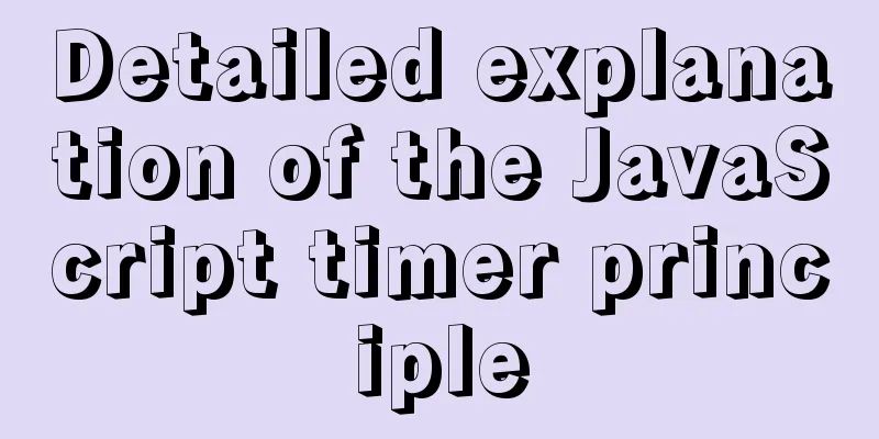 Detailed explanation of the JavaScript timer principle