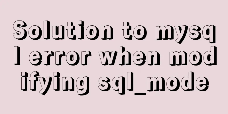 Solution to mysql error when modifying sql_mode