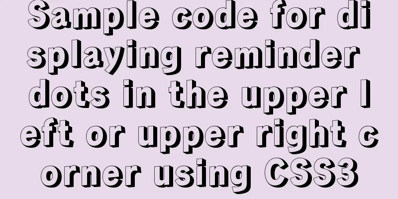 Sample code for displaying reminder dots in the upper left or upper right corner using CSS3