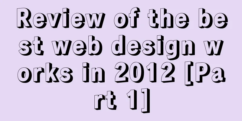Review of the best web design works in 2012 [Part 1]