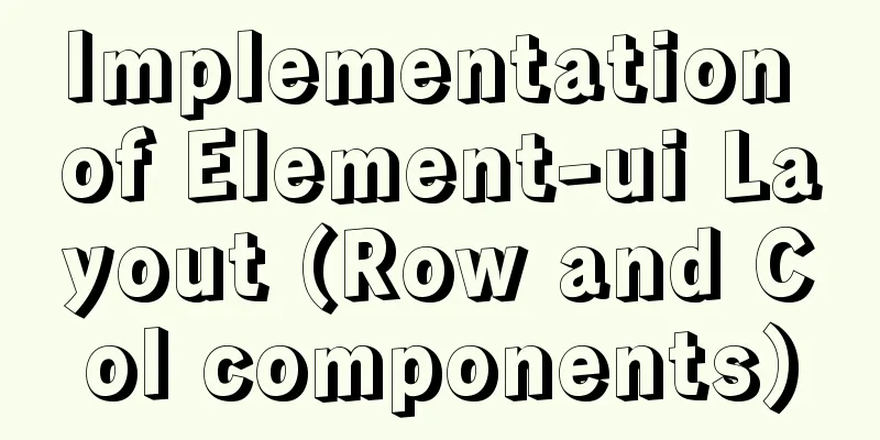 Implementation of Element-ui Layout (Row and Col components)