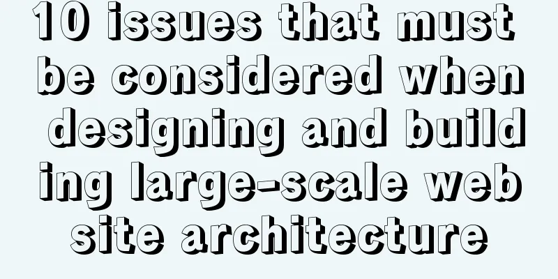 10 issues that must be considered when designing and building large-scale website architecture