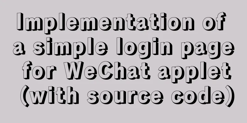 Implementation of a simple login page for WeChat applet (with source code)