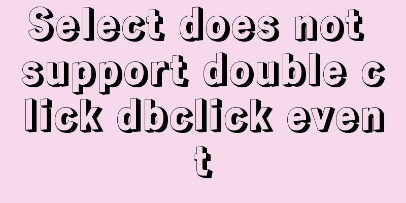 Select does not support double click dbclick event