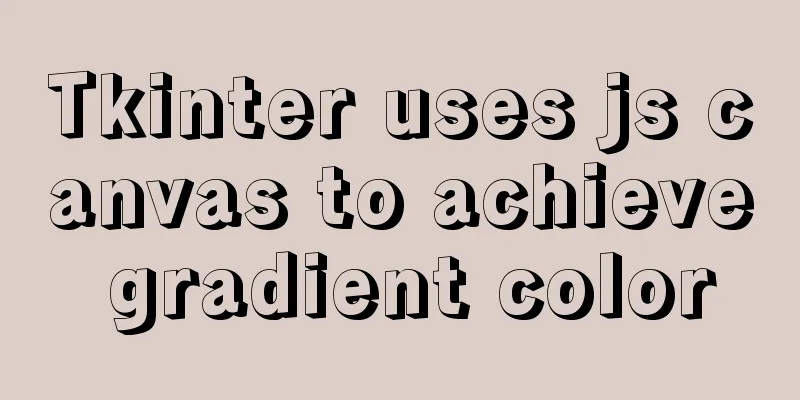 Tkinter uses js canvas to achieve gradient color