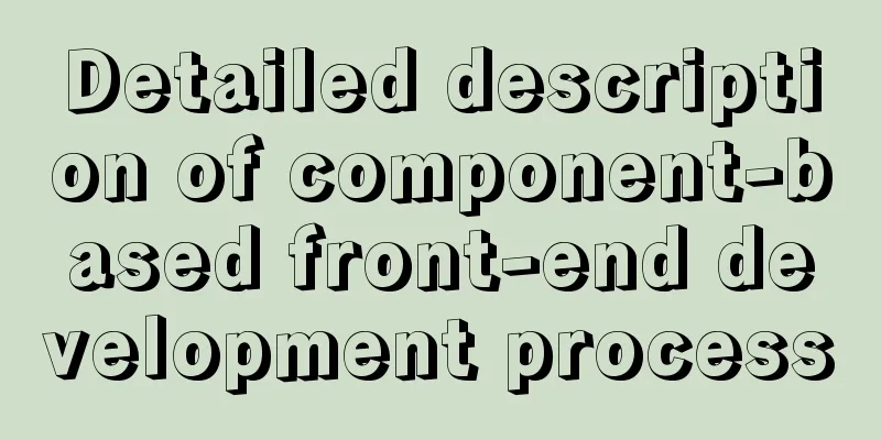 Detailed description of component-based front-end development process