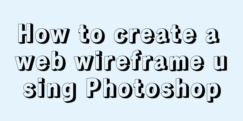 How to create a web wireframe using Photoshop
