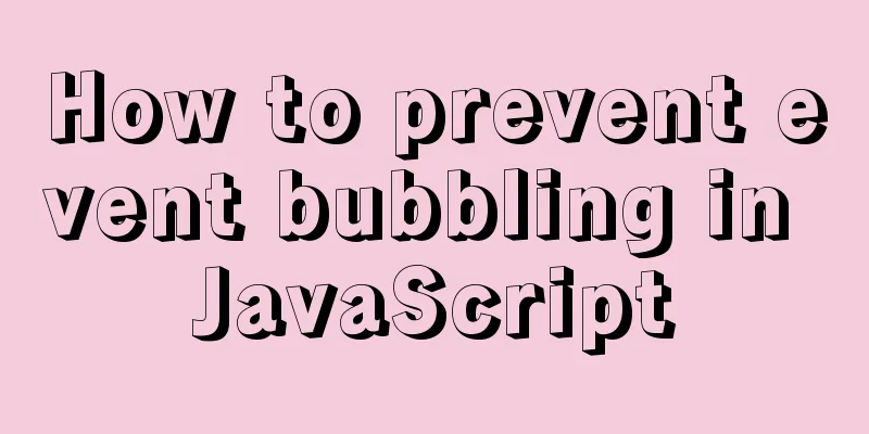 How to prevent event bubbling in JavaScript