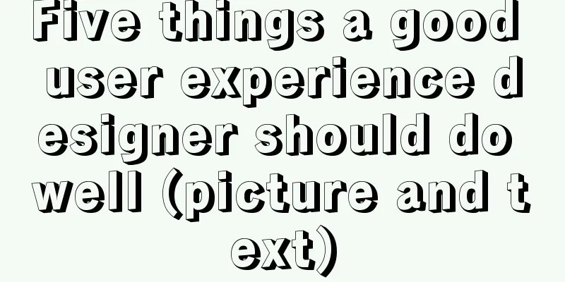 Five things a good user experience designer should do well (picture and text)