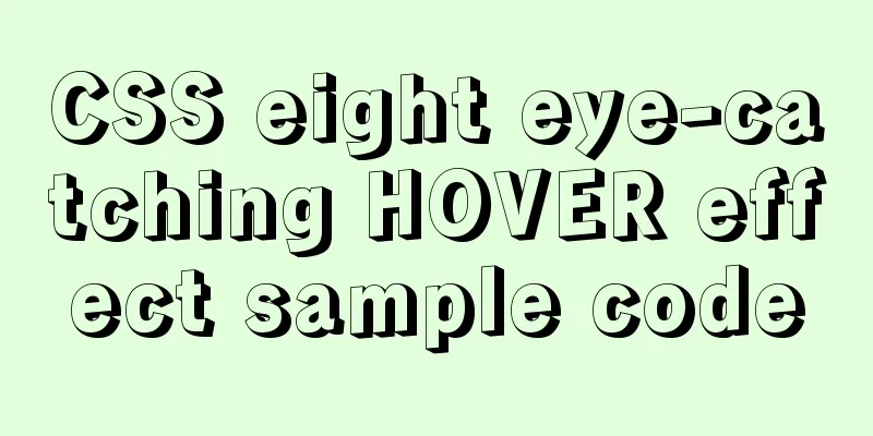 CSS eight eye-catching HOVER effect sample code