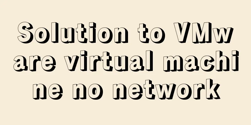 Solution to VMware virtual machine no network