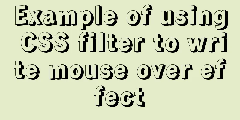 Example of using CSS filter to write mouse over effect