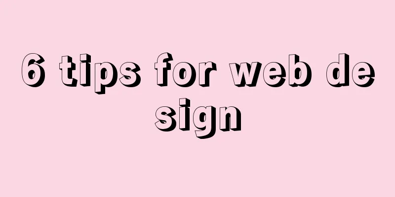6 tips for web design