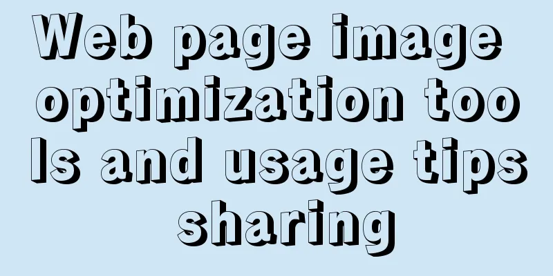 Web page image optimization tools and usage tips sharing