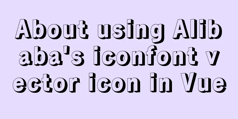 About using Alibaba's iconfont vector icon in Vue