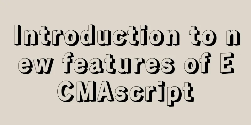 Introduction to new features of ECMAscript