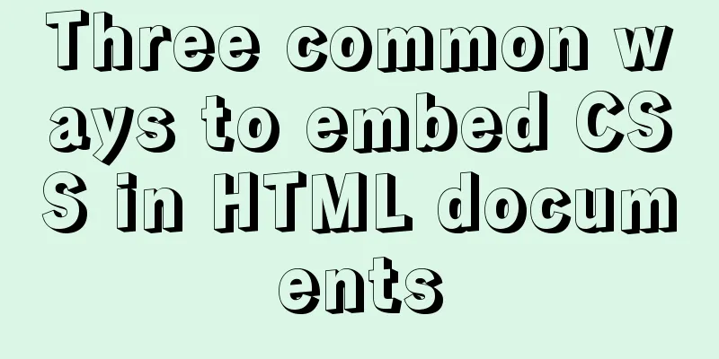 Three common ways to embed CSS in HTML documents