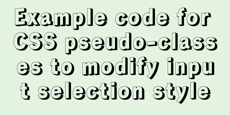 Example code for CSS pseudo-classes to modify input selection style