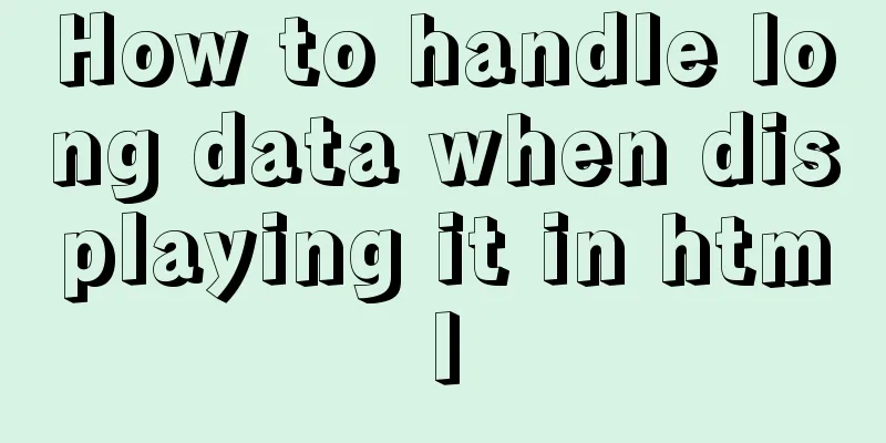 How to handle long data when displaying it in html