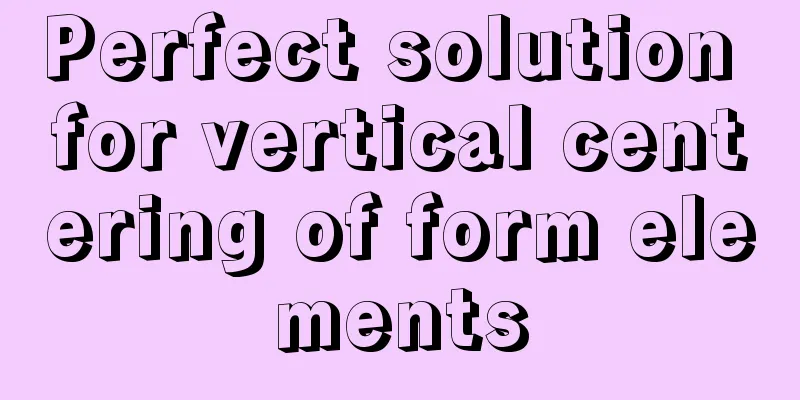 Perfect solution for vertical centering of form elements