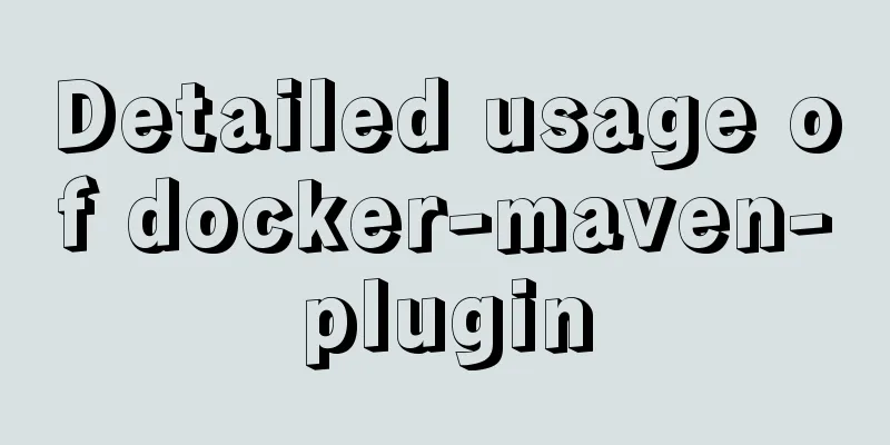 Detailed usage of docker-maven-plugin