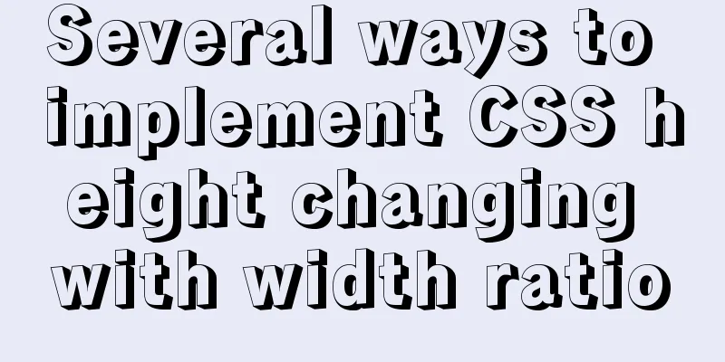 Several ways to implement CSS height changing with width ratio