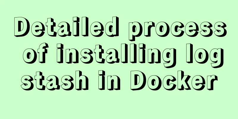 Detailed process of installing logstash in Docker