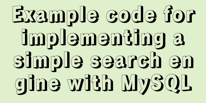 Example code for implementing a simple search engine with MySQL