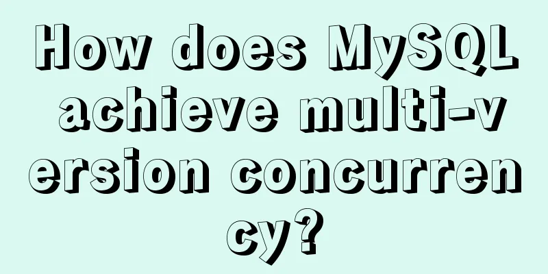 How does MySQL achieve multi-version concurrency?